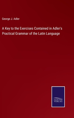 A Key to the Exercises Contained in Adler's Pra... 3375139799 Book Cover