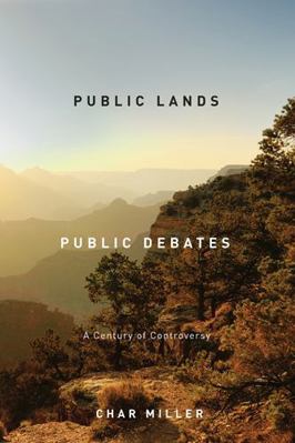 Public Lands, Public Debates: A Century of Cont... 087071659X Book Cover