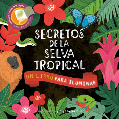 Secretos de la Selva Tropical [Spanish] 1610679547 Book Cover