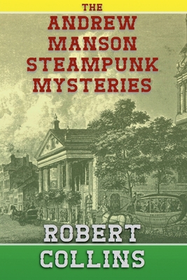 The Andrew Manson Steampunk Mysteries B0DYRVDBKX Book Cover