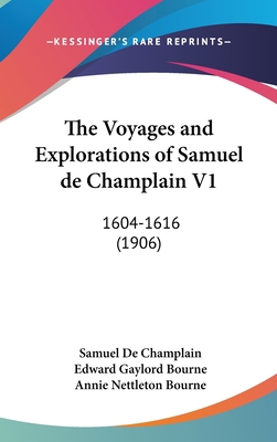 The Voyages and Explorations of Samuel de Champ... 1120108071 Book Cover