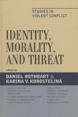 Identity, Morality, and Threat: Studies in Viol... 0739116193 Book Cover