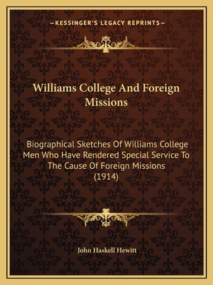 Williams College And Foreign Missions: Biograph... 116581899X Book Cover