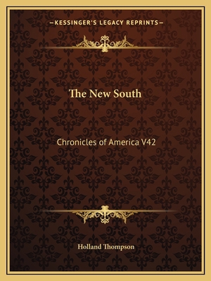 The New South: Chronicles of America V42 1162606657 Book Cover