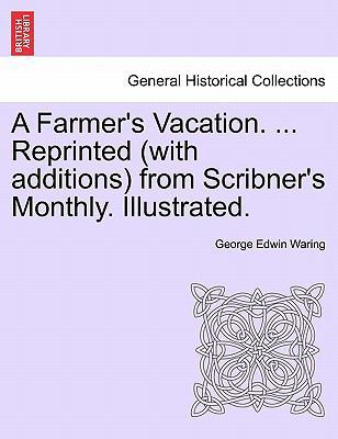A Farmer's Vacation. ... Reprinted (with Additi... 1241495319 Book Cover