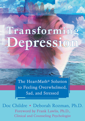 Transforming Depression: The Heartmath Solution... 1572244917 Book Cover