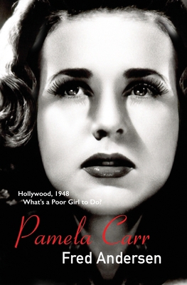 Pamela Carr: Hollywood, 1948. What's a poor gir... 0578637332 Book Cover