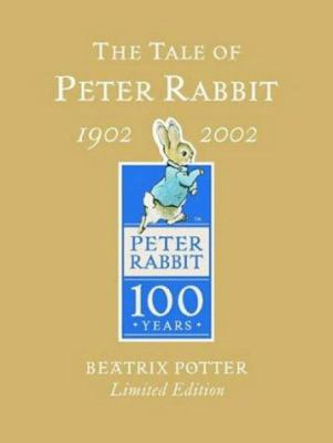 The Tale of Peter Rabbit, 1902-2002, Limited Ed... 0723248133 Book Cover