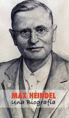 Max Heindel: una Biografía [Spanish] 1788949617 Book Cover