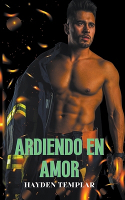 Ardiendo En Amor [Spanish] B0CZGVWBZ6 Book Cover