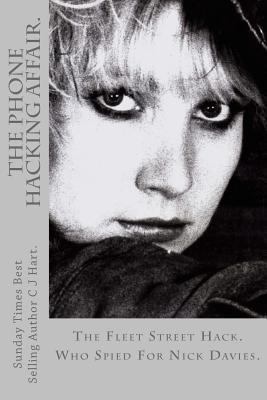 The Phone Hacking Affair.: The Steamy Truth Beh... 1494787814 Book Cover