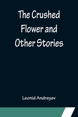 The Crushed Flower and Other Stories 9356151768 Book Cover