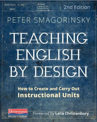 Teaching English by Design, Second Edition: How... 0325108072 Book Cover