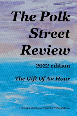 The Polk Street Review 2022 edition: The Gift O... 0999885871 Book Cover