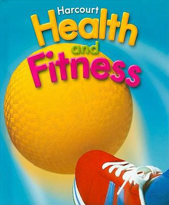 Harcourt Health & Fitness: Student Edition Grad... 0153375264 Book Cover