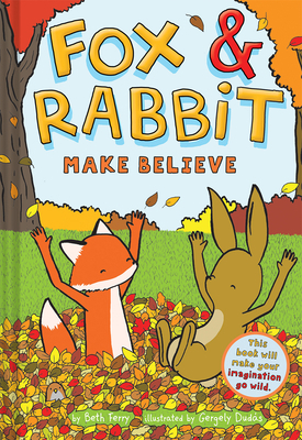 Fox & Rabbit Make Believe (Fox & Rabbit Book #2) 1419746871 Book Cover