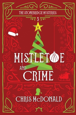 Mistletoe and Crime: A modern cosy mystery with... 1914480090 Book Cover