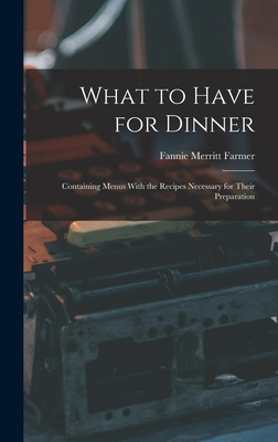 What to Have for Dinner: Containing Menus With ... 1018238212 Book Cover