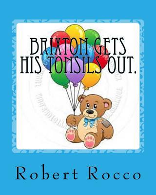 Brixton gets his tonsils out.: An Adventure at ... 1539651479 Book Cover