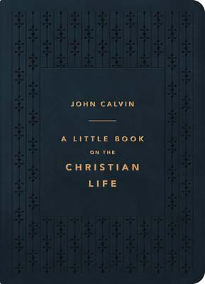 A Little Book on the Christian Life (Gift Editi... 1567698506 Book Cover