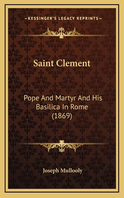 Saint Clement: Pope And Martyr And His Basilica... 1164410369 Book Cover