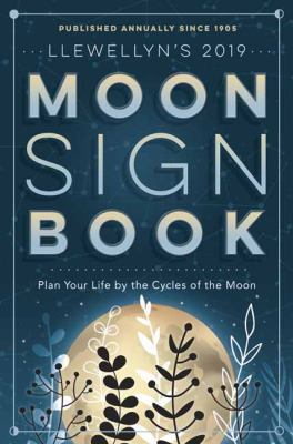 Llewellyn's 2019 Moon Sign Book: Plan Your Life... 073874610X Book Cover