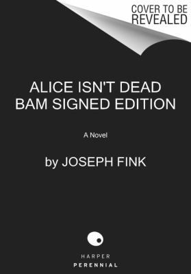 Alice Isn't Dead - Signed / Autographed Copy 0062890166 Book Cover
