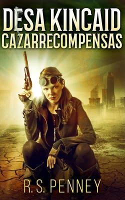 Desa Kincaid - Cazarrecompensas [Spanish] 1034570099 Book Cover