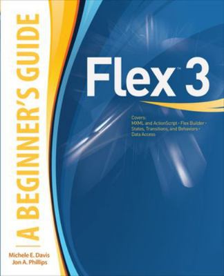 Flex(tm) 3: A Beginner's Guide 0071544186 Book Cover