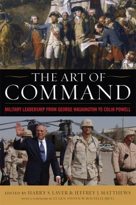 The Art of Command: Military Leadership from Ge... 0813125138 Book Cover