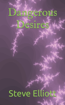Dangerous Desires Book Cover