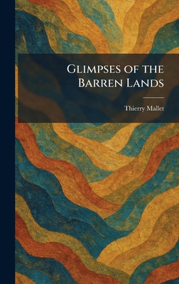 Glimpses of the Barren Lands 1025389026 Book Cover