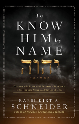 To Know Him by Name: Discover the Power and Pro... 1636412203 Book Cover