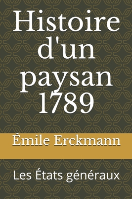 Histoire d'un paysan 1789: Les ?tats g?n?raux [French] B0858WJXDX Book Cover