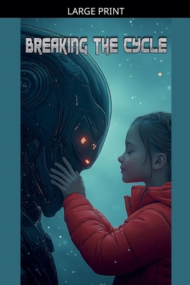 Breaking the Cycle [Large Print] B0GS747T46 Book Cover