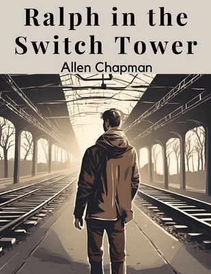 Ralph in the Switch Tower 1836572298 Book Cover