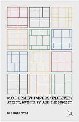 Modernist Impersonalities: Affect, Authority, a... 113702187X Book Cover