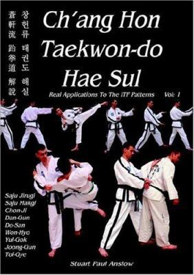 Ch'ang Hon Taekwon-Do Hae Sul - Real Applicatio... 1846852528 Book Cover