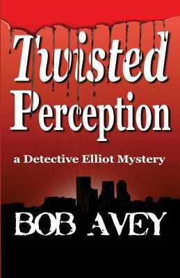 Twisted Perception - Book One 1543067891 Book Cover