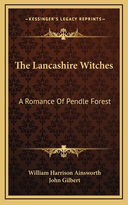 The Lancashire Witches: A Romance Of Pendle Forest 116341722X Book Cover