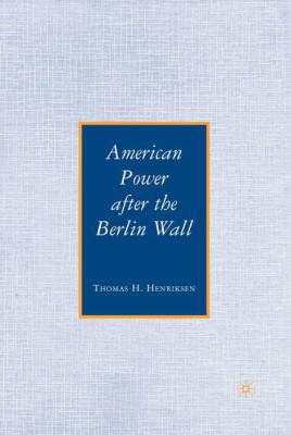 American Power After the Berlin Wall 0230600948 Book Cover