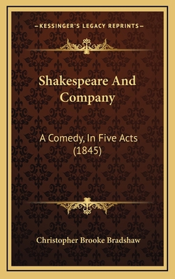 Shakespeare And Company: A Comedy, In Five Acts... 1168933129 Book Cover