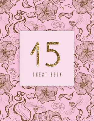 Guest Book 15: Pink, Gold, Floral, Extra Large ... 1717122787 Book Cover