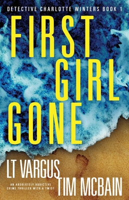 First Girl Gone: An absolutely addictive crime ... 1838888330 Book Cover