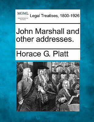 John Marshall and Other Addresses. 1240015054 Book Cover