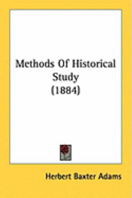 Methods Of Historical Study (1884) 1437052452 Book Cover