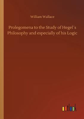 Prolegomena to the Study of Hegel´s Philosophy ... 3732640817 Book Cover