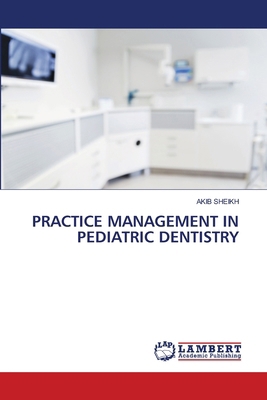 Practice Management in Pediatric Dentistry 3659859869 Book Cover