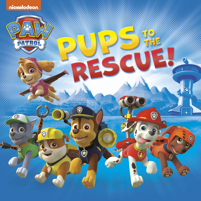 Pups to the Rescue! (Paw Patrol) 0385384440 Book Cover