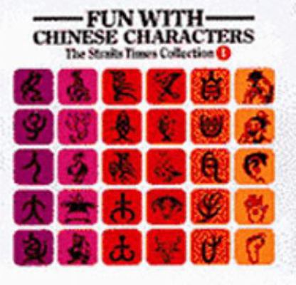 Fun with Chinese Characters 981013004X Book Cover